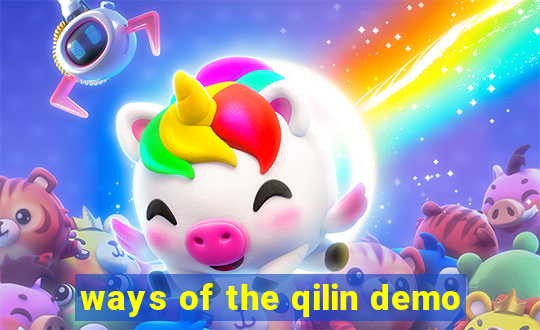 ways of the qilin demo